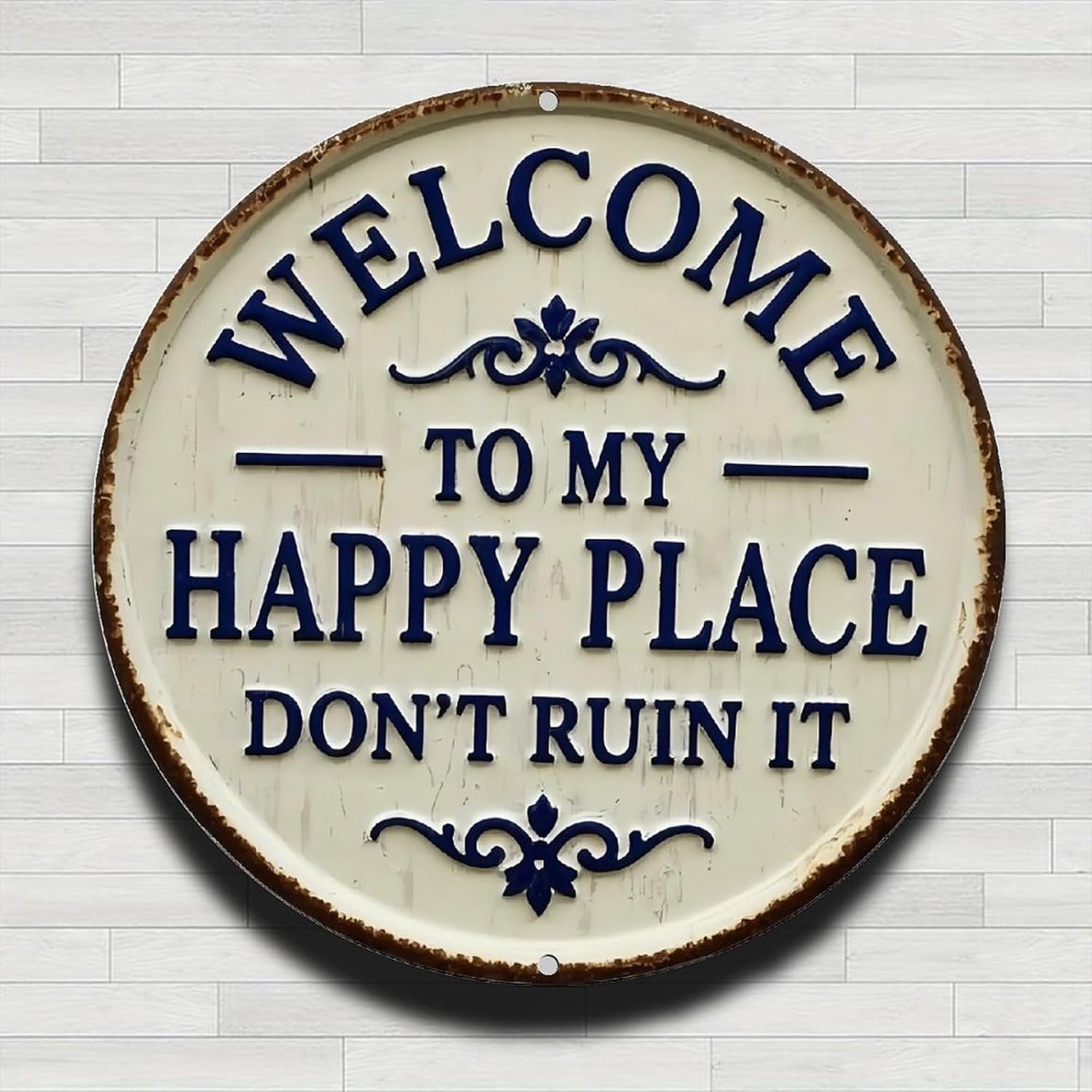 Welcome to My Happy Place Dont Ruin It Vintage Rustic Aluminum Metal Round Wall Sign -8in Indoor Outdoor Gifts And Decor for Home, Office, Cafe & Yard